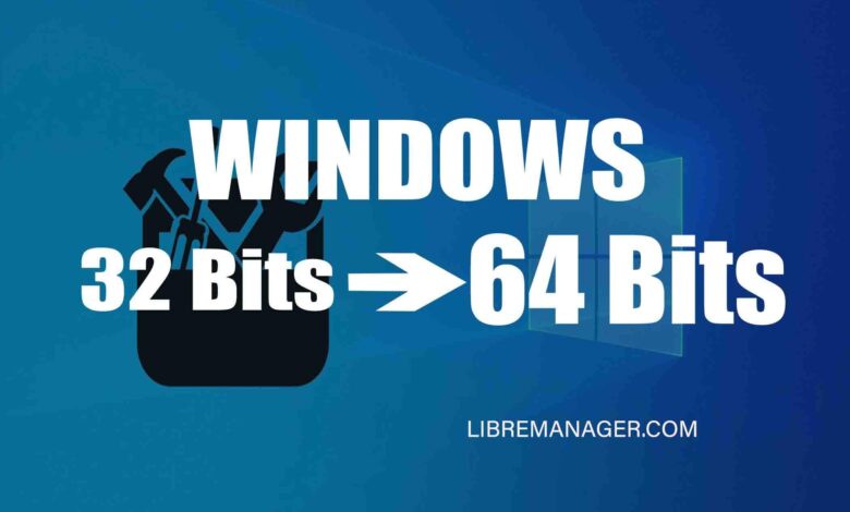 Passer de Windows 32 bits à 64 bits