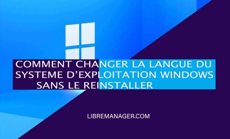 Changer la langue d'un système d'exploitation Windows