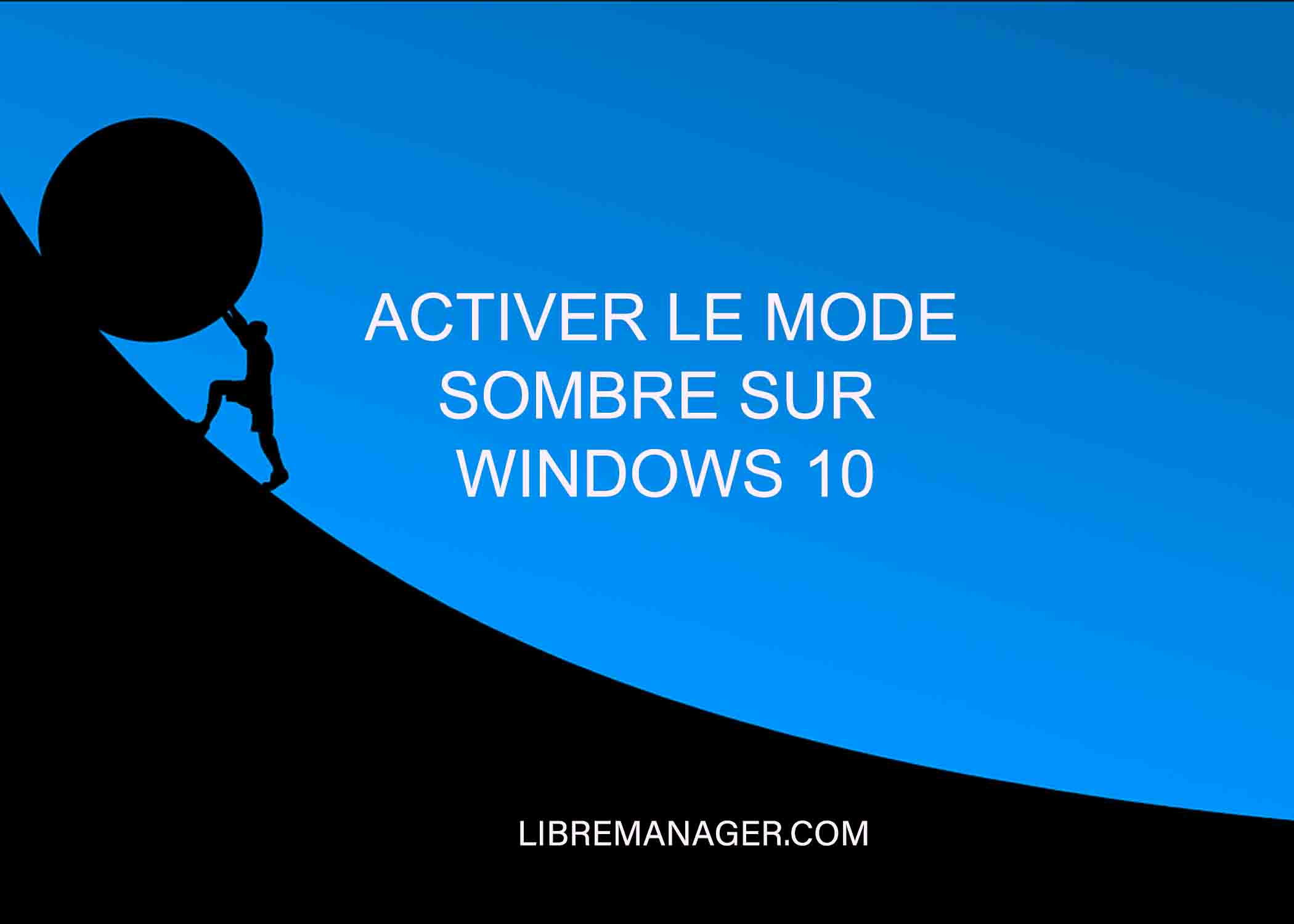 Comment activer le dark mode sur Windows 10